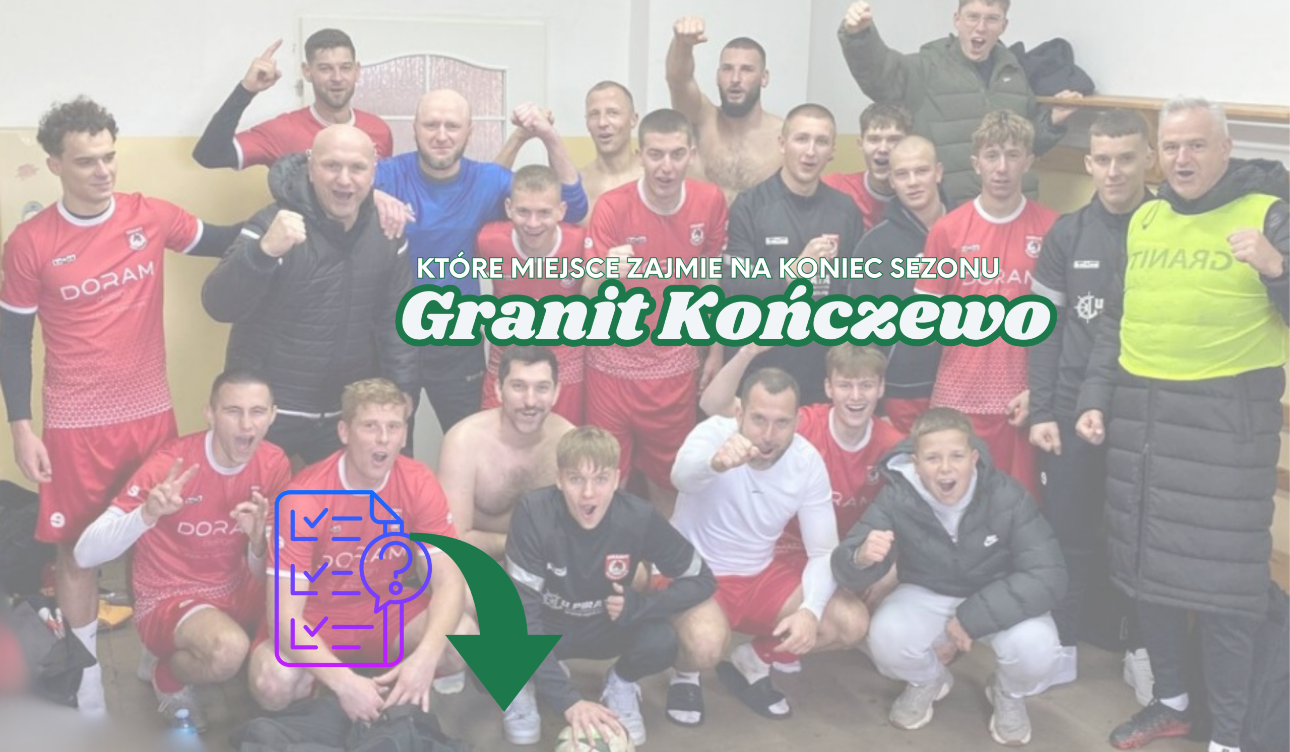 Które miejsce zajmie Granit Kończewo na koniec sezonu ?