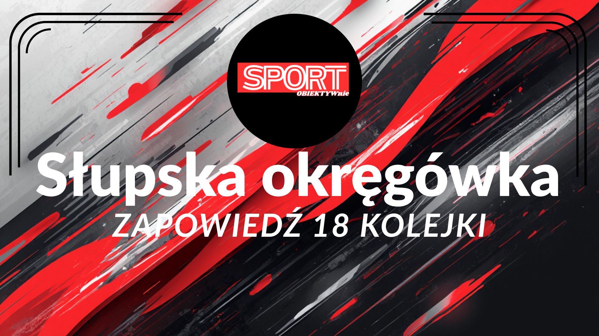 Grafika przedstawiająca zapowiedź słupskiej okręgówki